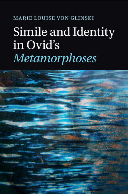 Simile and Identity in Ovid's Metamorphoses (Paperback / softback) 9781316623596