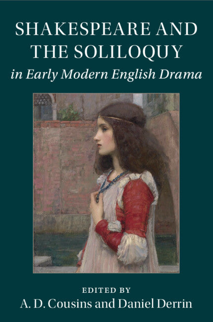 Shakespeare and the Soliloquy in Early Modern English Drama (Paperback / softback) 9781316623893