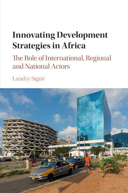 Innovating Development Strategies in Africa; The Role of International, Regional and National Actors (Paperback / softback) 9781316625620