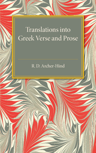 Translations into Greek Verse and Prose (Paperback / softback) 9781316626078