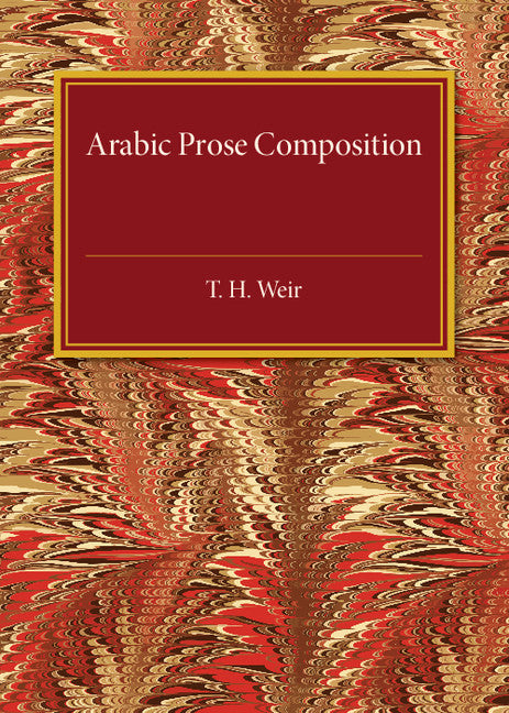 Arabic Prose Composition (Paperback / softback) 9781316626085
