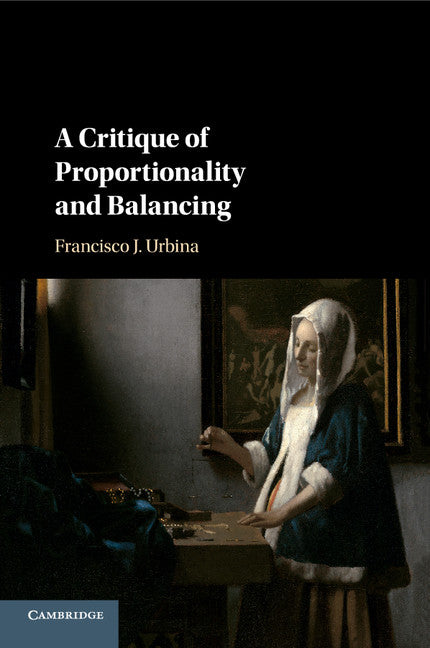 A Critique of Proportionality and Balancing (Paperback / softback) 9781316626818