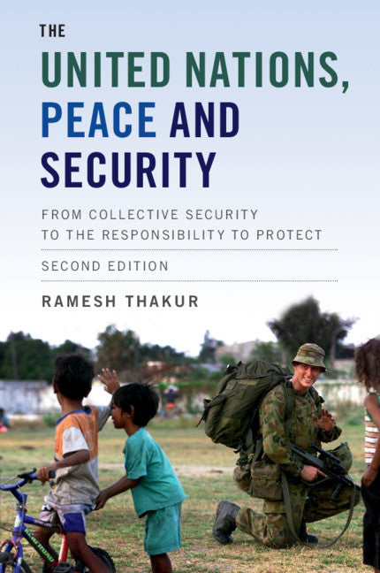 The United Nations, Peace and Security; From Collective Security to the Responsibility to Protect (Paperback / softback) 9781316627723
