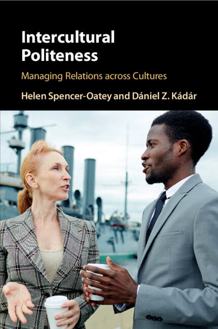 Intercultural Politeness; Managing Relations across Cultures (Paperback / softback) 9781316628638