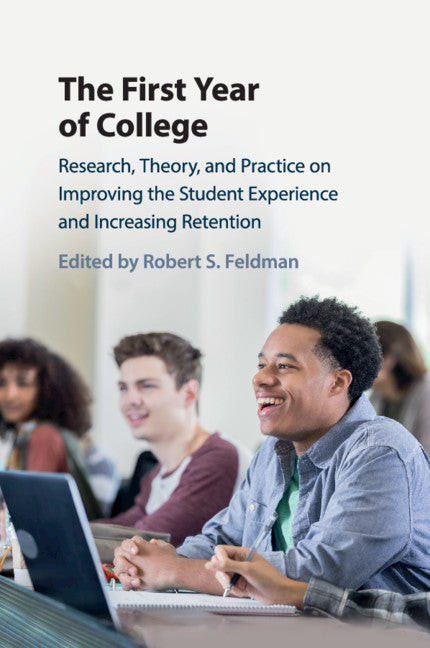 The First Year of College; Research, Theory, and Practice on Improving the Student Experience and Increasing Retention (Paperback / softback) 9781316629383