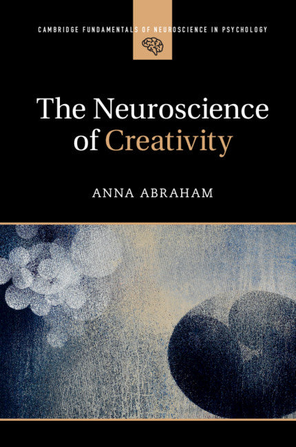 The Neuroscience of Creativity (Paperback / softback) 9781316629611