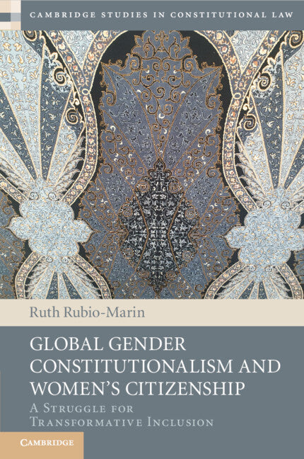 Global Gender Constitutionalism and Women's Citizenship; A Struggle for Transformative Inclusion (Paperback / softback) 9781316630303