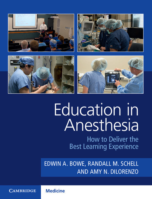 Education in Anesthesia; How to Deliver the Best Learning Experience (Paperback / softback) 9781316630389