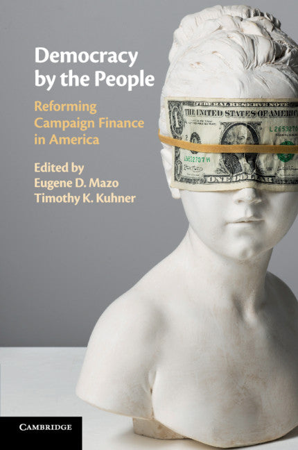 Democracy by the People; Reforming Campaign Finance in America (Paperback / softback) 9781316630679