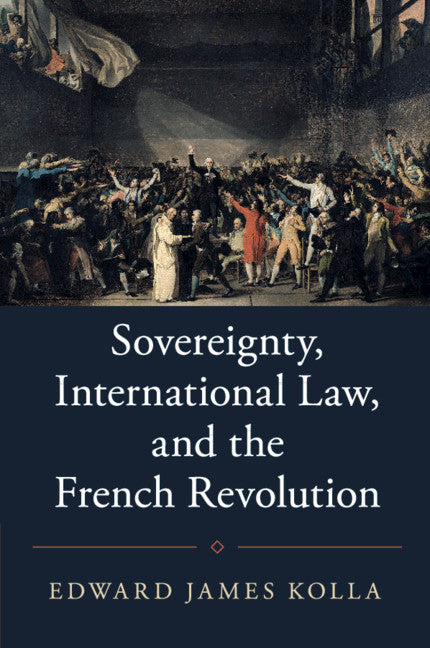 Sovereignty, International Law, and the French Revolution (Paperback / softback) 9781316631348