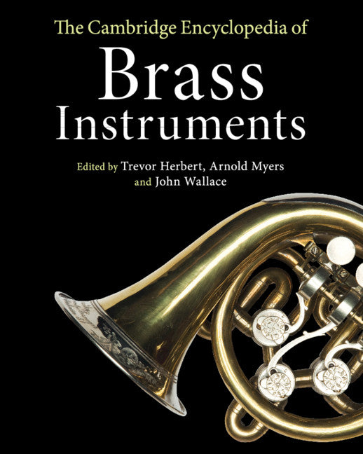 The Cambridge Encyclopedia of Brass Instruments (Paperback / softback) 9781316631850