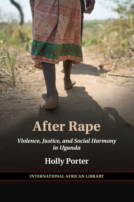 After Rape; Violence, Justice, and Social Harmony in Uganda (Paperback / softback) 9781316631867