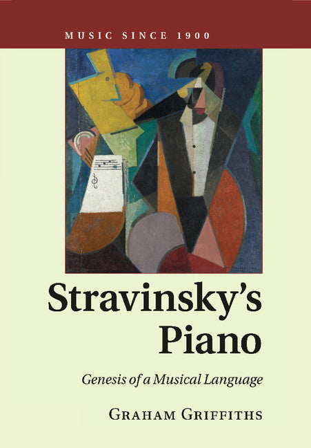 Stravinsky's Piano; Genesis of a Musical Language (Paperback / softback) 9781316632178