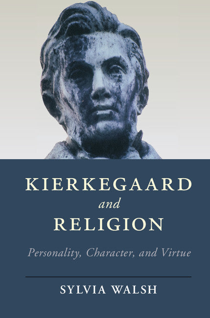 Kierkegaard and Religion; Personality, Character, and Virtue (Paperback / softback) 9781316632284