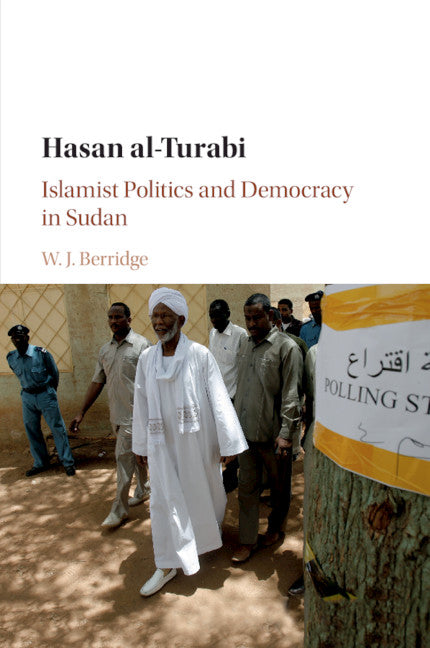 Hasan al-Turabi; Islamist Politics and Democracy in Sudan (Paperback / softback) 9781316632406