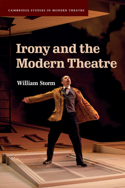 Irony and the Modern Theatre (Paperback / softback) 9781316632413