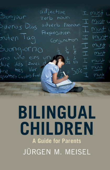 Bilingual Children; A Guide for Parents (Paperback / softback) 9781316632611