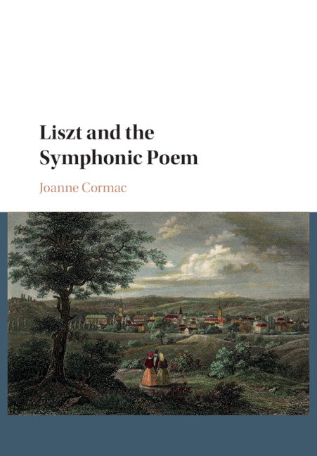 Liszt and the Symphonic Poem (Paperback / softback) 9781316632642