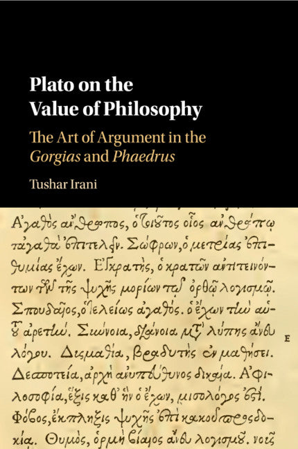 Plato on the Value of Philosophy; The Art of Argument in the Gorgias and Phaedrus (Paperback / softback) 9781316633069