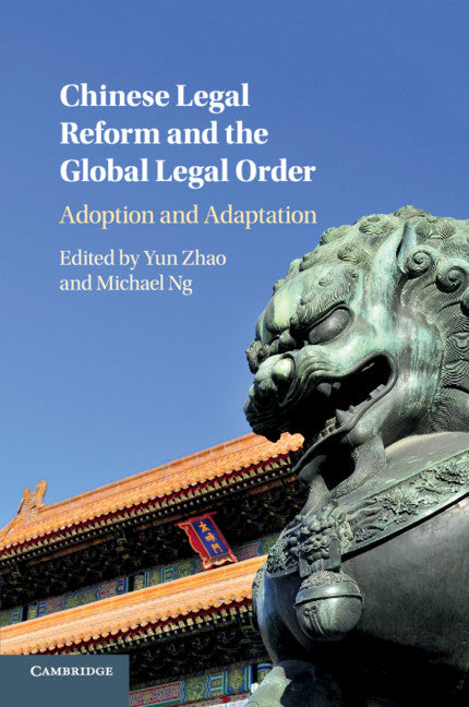 Chinese Legal Reform and the Global Legal Order; Adoption and Adaptation (Paperback / softback) 9781316633076