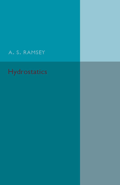 Hydrostatics; A Text-Book for the Use of First Year Students at the Universities and for the Higher Divisions in Schools (Paperback / softback) 9781316633359