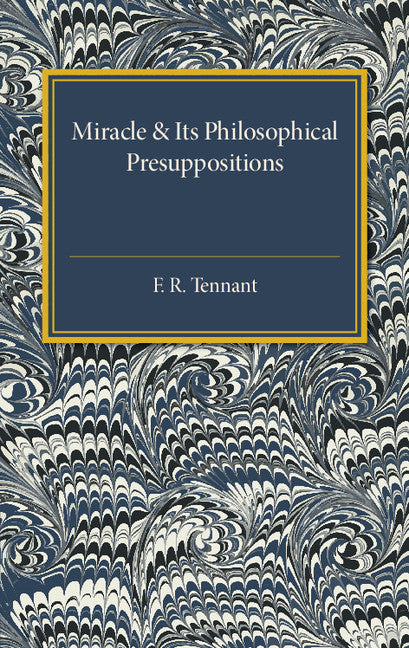 Miracle and its Philosophical Presuppositions; Three Lectures Delivered in the University of London 1924 (Paperback / softback) 9781316633397