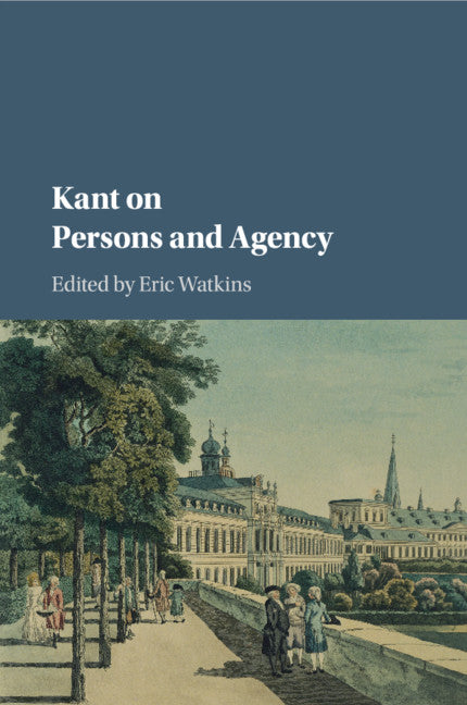 Kant on Persons and Agency (Paperback / softback) 9781316633564