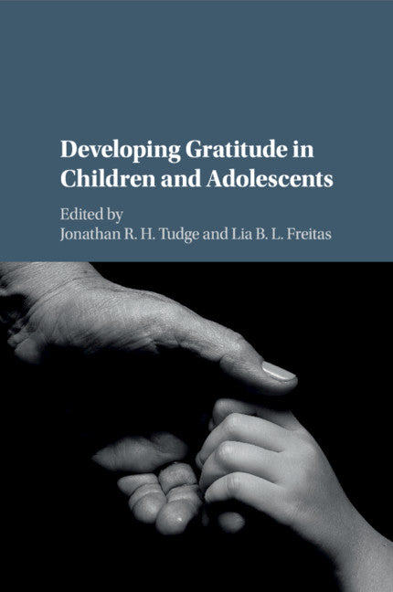 Developing Gratitude in Children and Adolescents (Paperback / softback) 9781316633755