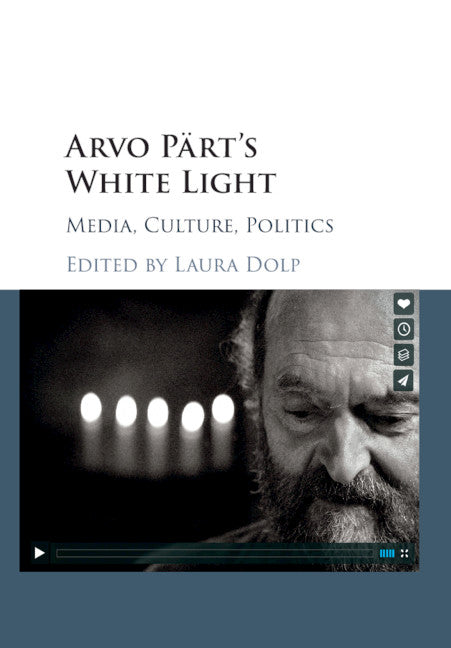 Arvo Pärt's White Light; Media, Culture, Politics (Paperback / softback) 9781316633953