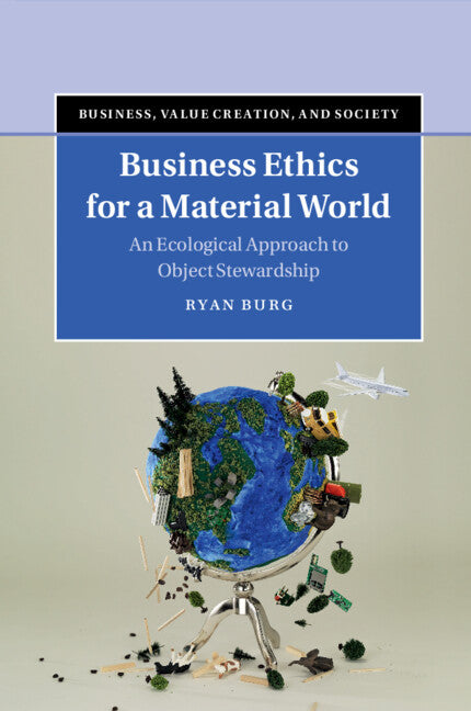 Business Ethics for a Material World; An Ecological Approach to Object Stewardship (Paperback / softback) 9781316634004