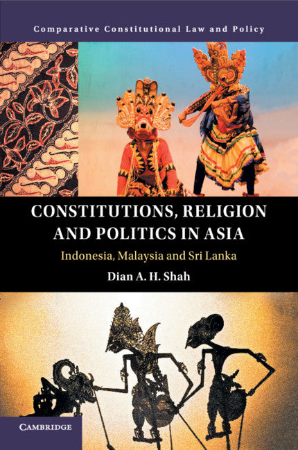 Constitutions, Religion and Politics in Asia; Indonesia, Malaysia and Sri Lanka (Paperback / softback) 9781316634752