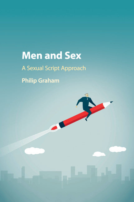 Men and Sex; A Sexual Script Approach (Paperback / softback) 9781316635216