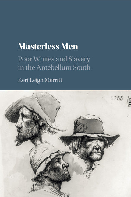 Masterless Men; Poor Whites and Slavery in the Antebellum South (Paperback / softback) 9781316635438