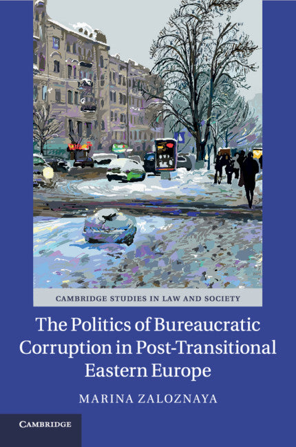 The Politics of Bureaucratic Corruption in Post-Transitional Eastern Europe (Paperback / softback) 9781316635445