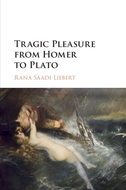 Tragic Pleasure from Homer to Plato (Paperback / softback) 9781316635698