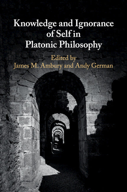 Knowledge and Ignorance of Self in Platonic Philosophy (Paperback / softback) 9781316635728