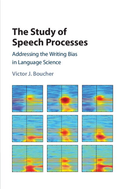 The Study of Speech Processes; Addressing the Writing Bias in Language Science (Paperback / softback) 9781316636343