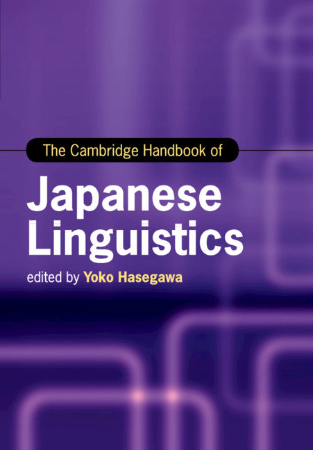 The Cambridge Handbook of Japanese Linguistics (Paperback / softback) 9781316636411