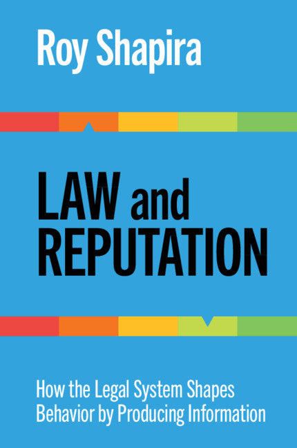 Law and Reputation; How the Legal System Shapes Behavior by Producing Information (Paperback / softback) 9781316637258