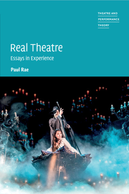 Real Theatre; Essays in Experience (Paperback / softback) 9781316637340