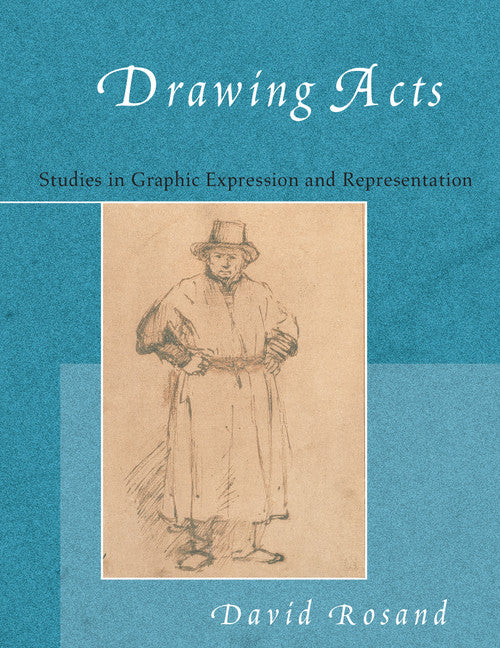 Drawing Acts; Studies in Graphic Expression and Representation (Paperback / softback) 9781316637524