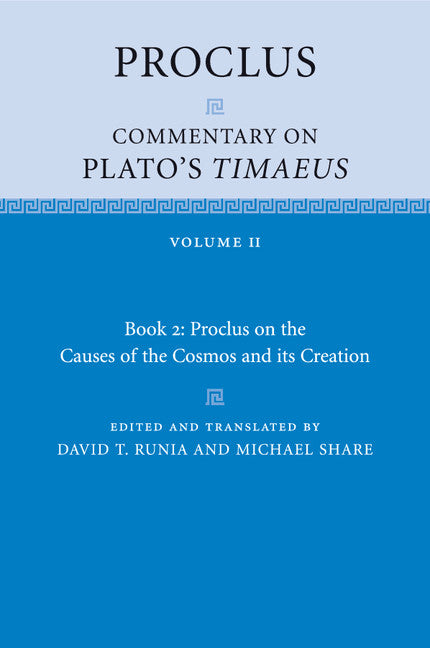 Proclus: Commentary on Plato's Timaeus: Volume 2, Book 2: Proclus on the Causes of the Cosmos and its Creation (Paperback / softback) 9781316637531