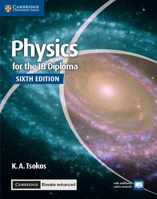 Physics for the IB Diploma Coursebook with Cambridge Elevate Enhanced Edition (2 Years) (Multiple-component retail product) 9781316637777