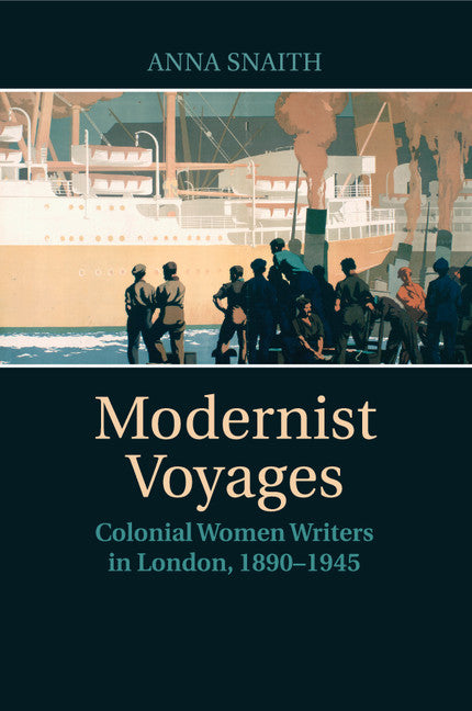 Modernist Voyages; Colonial Women Writers in London, 1890–1945 (Paperback / softback) 9781316638002