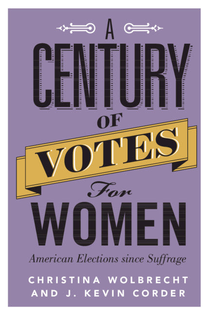 A Century of Votes for Women; American Elections Since Suffrage (Paperback / softback) 9781316638071