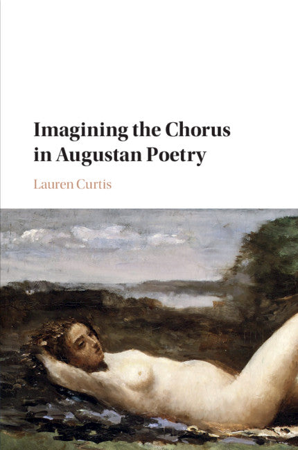 Imagining the Chorus in Augustan Poetry (Paperback / softback) 9781316638606