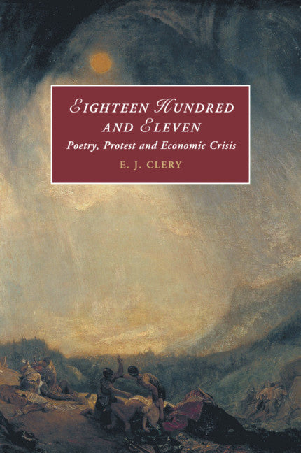Eighteen Hundred and Eleven; Poetry, Protest and Economic Crisis (Paperback / softback) 9781316638859