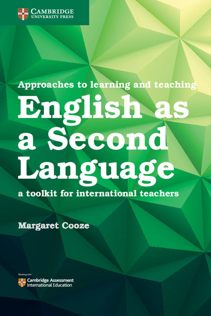 Approaches to Learning and Teaching English as a Second Language; A Toolkit for International Teachers (Paperback / softback) 9781316639009