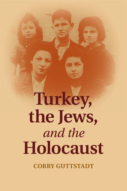 Turkey, the Jews, and the Holocaust (Paperback / softback) 9781316639139