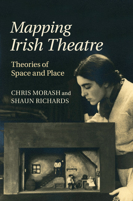 Mapping Irish Theatre; Theories of Space and Place (Paperback / softback) 9781316639580